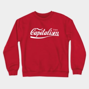 Enjoy Capitalism Crewneck Sweatshirt